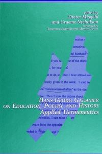 Book Cover for Hans-Georg Gadamer on Education, Poetry, and History by Dieter Misgeld, Graeme Nicholson, Lawrence Schmidt, Monica Reuss