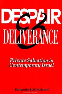 Book Cover for Despair and Deliverance by Benjamin BeitHallahmi