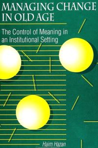 Book Cover for Managing Change in Old Age by Haim Hazan