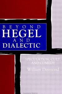 Book Cover for Beyond Hegel and Dialectic by William Desmond