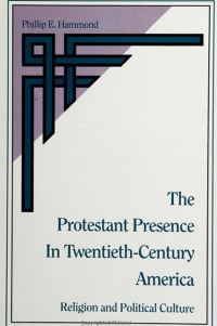 Book Cover for The Protestant Presence in Twentieth-Century America by Phillip E Hammond