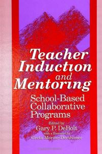 Book Cover for Teacher Induction and Mentoring by Gary P DeBolt, Greta MarineDershimer