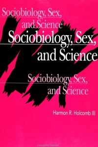 Book Cover for Sociobiology, Sex, and Science by Harmon R Holcomb