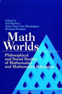 Book Cover for Math Worlds by Sal P Restivo, Jean Paul van Bendegem, Roland Fischer