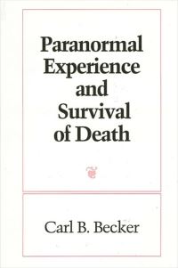 Book Cover for Paranormal Experience and Survival of Death by Carl B Becker