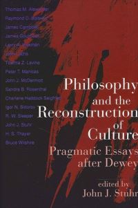 Book Cover for Philosophy and the Reconstruction of Culture by John J Stuhr