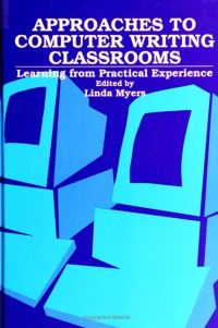 Book Cover for Approaches to Computer Writing Classrooms by Linda Myers