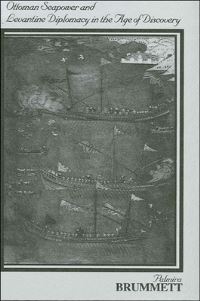 Book Cover for Ottoman Seapower and Levantine Diplomacy in the Age of Discovery by Palmira Brummett