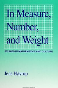 Book Cover for In Measure, Number, and Weight by Jens Høyrup