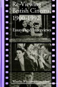 Book Cover for Re-Viewing British Cinema, 1900-1992 by Wheeler Winston Dixon