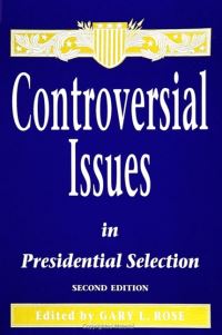 Book Cover for Controversial Issues in Presidential Selection by Gary L. Rose
