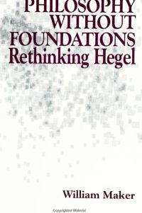 Book Cover for Philosophy Without Foundations by William Maker
