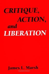 Book Cover for Critique, Action, and Liberation by James L Marsh