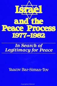 Book Cover for Israel and the Peace Process, 1977-1982 by Yaacov BarSimanTov