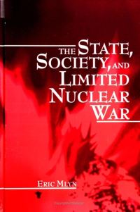 Book Cover for The State, Society, and Limited Nuclear War by Eric Mlyn