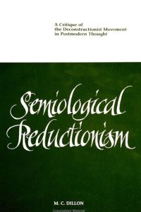 Book Cover for Semiological Reductionism by M C Dillon