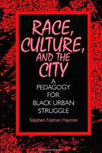 Book Cover for Race, Culture, and the City by Stephen Nathan Haymes