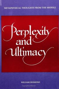 Book Cover for Perplexity and Ultimacy by William Desmond