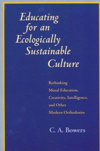 Book Cover for Educating for an Ecologically Sustainable Culture by C A Bowers
