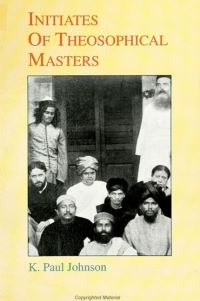 Book Cover for Initiates of Theosophical Masters by K Paul Johnson