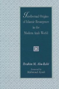 Book Cover for Intellectual Origins of Islamic Resurgence in the Modern Arab World by Ibrahim M AbuRabi