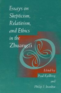 Book Cover for Essays on Skepticism, Relativism, and Ethics in the Zhuangzi by Paul Kjellberg, Philip J Ivanhoe