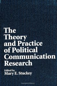 Book Cover for The Theory and Practice of Political Communication Research by Mary E Stuckey