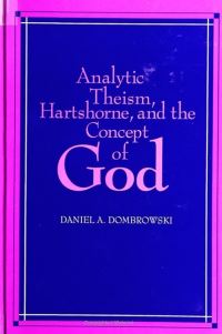 Book Cover for Analytic Theism, Hartshorne, and the Concept of God by Daniel A Dombrowski