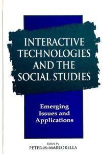 Book Cover for Interactive Technologies and the Social Studies by Peter H Martorella
