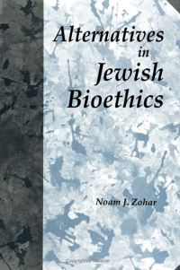 Book Cover for Alternatives in Jewish Bioethics by Noam Zohar
