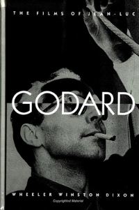 Book Cover for The Films of Jean-Luc Godard by Wheeler Winston Dixon