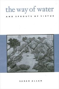 Book Cover for The Way of Water and Sprouts of Virtue by Sarah Allan