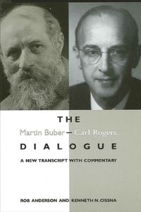 Book Cover for The Martin Buber-Carl Rogers Dialogue by Martin Buber, Carl R Rogers, Rob Anderson, Kenneth N Cissna
