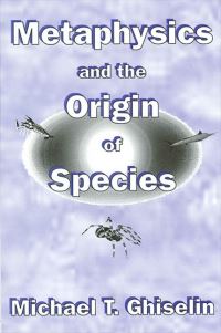 Book Cover for Metaphysics and the Origin of Species by Michael T Ghiselin