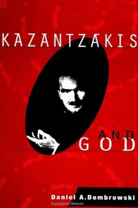 Book Cover for Kazantzakis and God by Daniel A Dombrowski