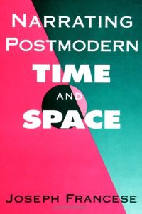 Book Cover for Narrating Postmodern Time and Space by Joseph Francese