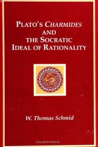 Book Cover for Plato's Charmides and the Socratic Ideal of Rationality by Walter T Schmid