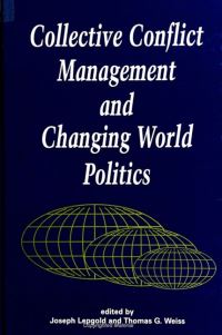 Book Cover for Collective Conflict Management and Changing World Politics by Joseph Lepgold, Thomas G Weiss