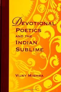 Book Cover for Devotional Poetics and the Indian Sublime by Vijay Mishra