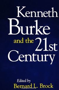 Book Cover for Kenneth Burke and the 21st Century by Bernard L Brock
