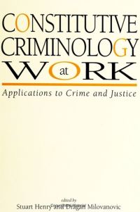 Book Cover for Constitutive Criminology at Work by Stuart Henry, Dragan Milovanovic