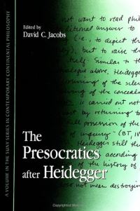 Book Cover for The Presocratics After Heidegger by David C Jacobs