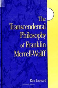 Book Cover for The Transcendental Philosophy of Franklin Merrell-Wolff by Ron Leonard