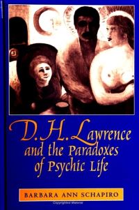 Book Cover for D.H. Lawrence and the Paradoxes of Psychic Life by Barbara A Schapiro