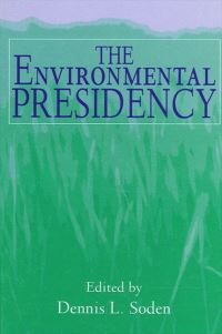 Book Cover for The Environmental Presidency by Dennis L. Soden