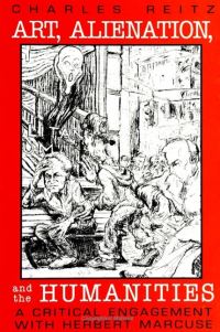 Book Cover for Art, Alienation, and the Humanities by Charles Reitz