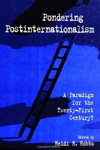 Book Cover for Pondering Postinternationalism by Heidi H Hobbs