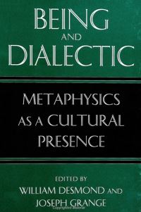 Book Cover for Being and Dialectic by William Desmond, Joseph Grange