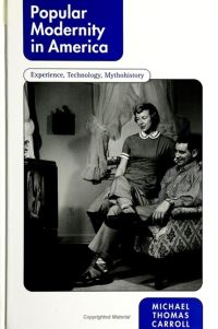 Book Cover for Popular Modernity in America by Michael Thomas Carroll