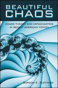Book Cover for Beautiful Chaos by Gordon Slethaug